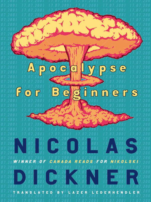 Title details for Apocalypse for Beginners by Nicolas Dickner - Available